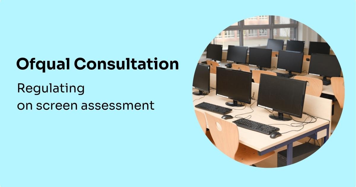 Ofqual’s consultation on the regulation of on-screen assessment, eAA ...